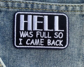 Funny patch Hell was full I came back iron on Patch , Sew On Embroidered Patch Appliqués