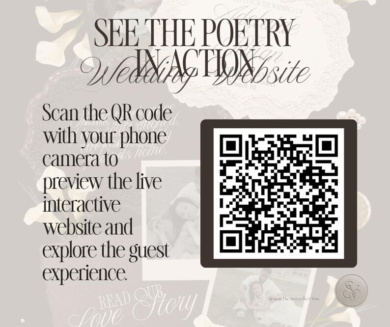 May include: A square black and white QR code on a light gray background with the text: SEE THE POETRY IN ACTION, Wedding Website, Scan the QR code with your phone camera to preview the live interactive website and explore the guest experience.
