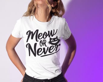 Miau oder niemals Katzen-T-Shirt: Unisex-Katzenliebhaber-T-Shirt