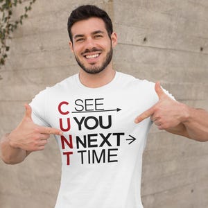 Funny Cunt Play on Words Unisex Tee, Offensive Humor T-Shirt, Rude Joke Shirt, Adult Language Top, Naughty Graphic Tee