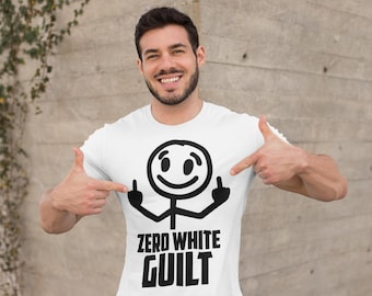 Unisex - Zero White Guilt Tshirt, Social Justice Shirt, Anti-Racism Apparel, Equality Tee, Activist Clothing