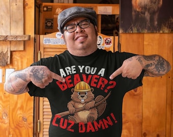Funny Beaver Pun T-Shirt: Humorous Graphic Tee