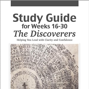 May include: A study guide titled "Study Guide for Weeks 16-30 The Discoverers." The cover features a detailed, circular illustration with text and a cross. The guide is designed to help lead with clarity and confidence, corresponding to Challenge 4.
