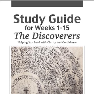 May include: A study guide titled "Study Guide for Weeks 1-15: The Discoverers." The cover features a vintage map illustration with text and a cross symbol. The guide is designed to help lead with clarity and confidence.