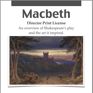 May include: A print titled "Macbeth" with the text "Director Print License" and "An overview of Shakespeare's play and the art it inspired." The image features a landscape painting of a castle and figures. The text "Corresponding to Classical Conversations Challenge 3 - Exposition Strand" is also present.