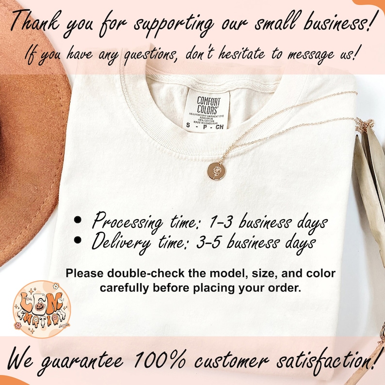 May include: A white t-shirt with a tag that says "Comfort Colors" and the text "Processing time: 1-3 business days Delivery time: 3-5 business days" printed on it. Please double-check the model, size, and color carefully before placing your order. We guarantee 100% customer satisfaction!