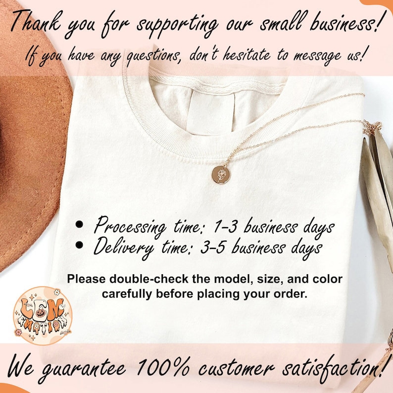 Op de afbeelding: Een wit T-shirt met de tekst "Thank you for supporting our small business! If you have any questions, don't hesitate to message us!" De tekst is zwart en het shirt ligt op een bruine ondergrond.  De tekst "Processing time: 1-3 business days" en "Delivery time: 3-5 business days" is ook zichtbaar.  De tekst "Please double-check the model, size, and colour carefully before placing your order." is ook zichtbaar.  De tekst "We guarantee 100% customer satisfaction!" is ook zichtbaar.