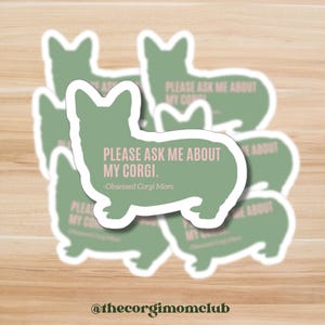 Vraag me over mijn Corgi-groene sticker | Corgi moeder cadeau-idee | Esthetische vinylsticker laptop en fles