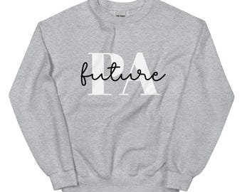 Zukunft PA Sweatshirt | Unisex Arzthelferin Sweatshirt | PA Studenten Geschenk | Pre-PA Sweatshirt | Bekleidung der Medizinischen Fakultät