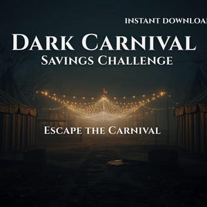 May include: Dark Carnival Savings Challenge digital download graphic. The image features a dark, atmospheric carnival scene with text that reads "Dark Carnival Savings Challenge" and "Escape the Carnival."