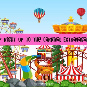 May include: A colorful carnival scene with a Ferris wheel, a roller coaster, a water slide, a carousel, a tent, and a castle. The text "Step right up to the carnival extravaganza!" is displayed on a pink banner.