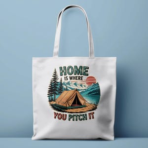 Home Is Where You Pitch It Camping Tote Bag, Outdoor Adventure Bag, Camper Gift, Camping Gear Bag, Nature Tote.