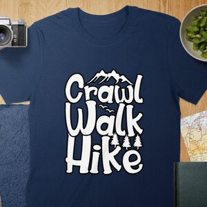 Crawl Walk Hike T-Shirt: Outdoor Abenteuer T-Shirt
