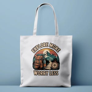 Explore More Worry Less Tote Bag, Adventure Inspired Tote Bag, Perfect for Hikers, Wanderlust Tote Bag, Outdoor Lover Gift