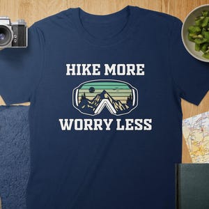Hike More Worry Less T-Shirt: Mountain Adventure Tee