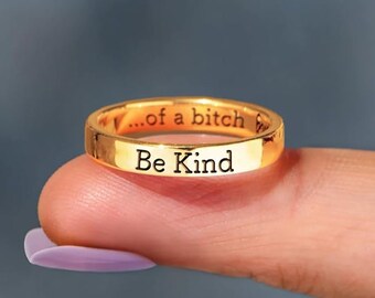Be Kind Of A B*tch Ring - Quirky Mantra Band, Humorous Inspiration Gift for Bestie, Anniversary Jewelry for Her