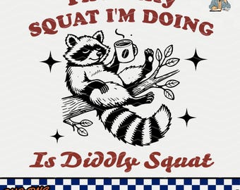 Funny Raccoon Diddly Squat PNG SVG: Sarcastic Western Design (Digital Download)