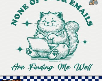 May include: A green illustration of a cat sitting on a laptop with the text "None of your emails are finding me well".
