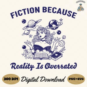 Fiction Because Reality Is Overrated SVG, Funny Retro Trendy Vintage Bookish Book Lover Reading Quotes SVG PNG Shirt Mug Sublimation Designs