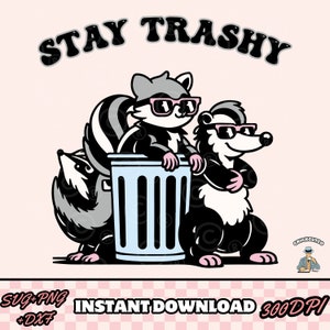Stay Trashy Svg Png, Opossum Png,  Funny Raccoon Png, Funny Trashy Png,  Animals Lover Png, Snarky Raccoon, Funny Animals Svg, raccoon svg