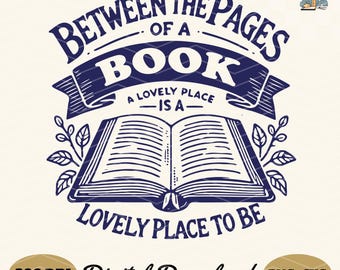 May include: A blue and white graphic design with the text "Between the Pages of a Book - A Lovely Place is a Lovely Place to Be". The graphic features a book with a ribbon and leaves.