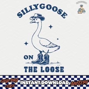 Silly goose on the loose SVG PNG shirt, Cowboy goose SVG, Funny Goose, Adult humor Png, Svg file for Cricut, Sublimation, Design for women