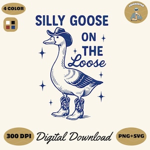 Silly goose on the loose SVG PNG shirt, Cowboy goose SVG, Funny Goose, Adult humor png, Svg file for cricut, Sublimation, Design for women