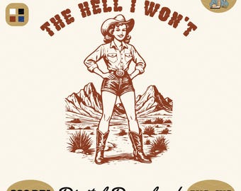 Funny Cowgirl 'The Hell I Won't' PNG SVG - Western Shirt Design (Digital Download)