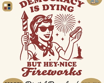 Funny 4th of July Sarcastic Design: Democracy Is Dying PNG SVG