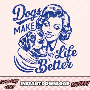 Hunde Make My Life Better SVG PNG: Retro Hundeliebhaber Design (Digitaler Download)
