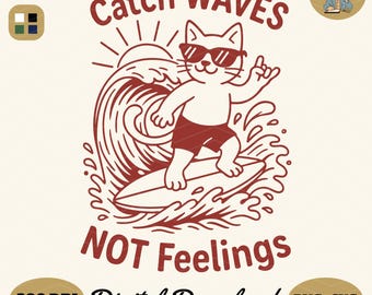 Catch Waves Not Feelings: Surfing Cat Design (SVG, PNG)