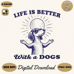 Life Is Better With Dogs SVG PNG: Retro Dog Mom Design (Digital Download)