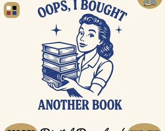 Oops I Bought Another Book PNG SVG: Sarcastic Book Lover Design (Digital Download)