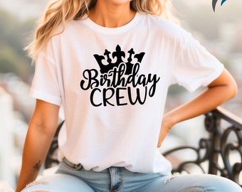 Crown Birthday Crew Shirt, Birthday Party T-shirt,  Gift for Her