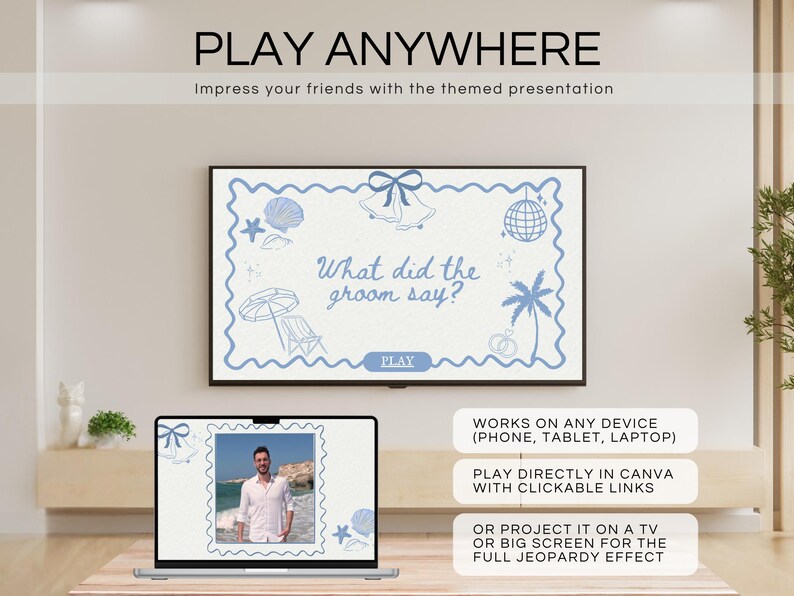 May include: A digital presentation displayed on a TV and laptop, featuring a beach-themed design with the text "What did the groom say?". The presentation includes illustrations of seashells, a palm tree, and a disco ball. The text "PLAY ANYWHERE" is at the top.