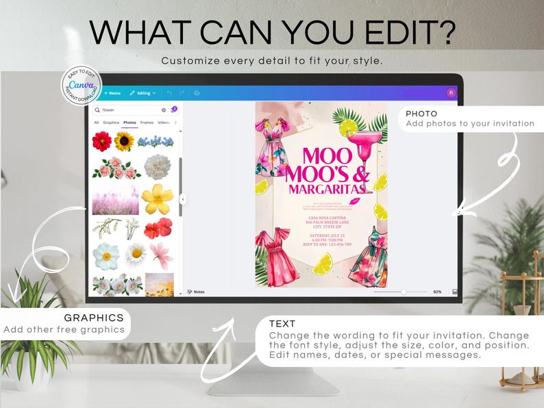 May include: A computer screen displays a design interface with the text "WHAT CAN YOU EDIT?" and "MOO MOO'S & MARGARITAS". The interface shows options for editing photos, graphics, and text, with examples of floral graphics and invitation elements.