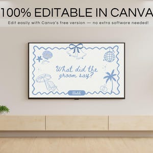May include: A digital wedding game displayed on a television screen. The game features a light blue border with beach-themed illustrations and the text "What did the groom say?" The text "100% EDITABLE IN CANVA" is at the top.