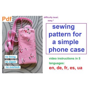 Puede incluir: Una funda de teléfono rosa con estampado floral y una correa a juego. La imagen incluye texto que dice "sewing pattern for a simple phone case" y "no lining, no zipper, no overlock". El nivel de dificultad es fácil.