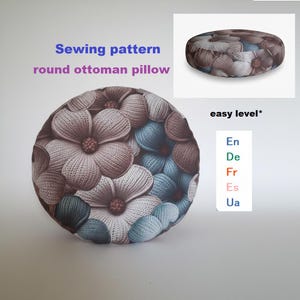 May include: Round ottoman pillow with a floral pattern in shades of brown, blue, and white. The text "Sewing pattern round ottoman pillow" is displayed above the pillow. The text "easy level" is also displayed.