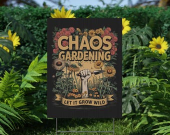 Beautiful Chaos gardening yard sign, Garden sign, Gardening Chaos sign for yard