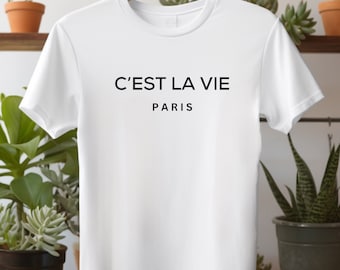 C'est La Vie Paris Shirt, Gift For Paris Lover, Parisian TSirt Gift,Chic Paris Girl T-Shirt, Paris Vacation Shirt France Lover (More colors)