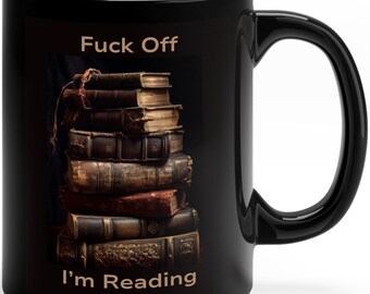 Book Lover Mug, Bookworm Gift Fcuk Off I'm Reading Mug Funny Mug Gift Bookworm Gift Bookish Gift Profanity gift Book lover Reading Group