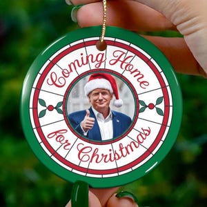 Donald Trump Ornament &#39;Coming Home For Christmas&#39; HUGE 3 INCH SIZE & 0.125&quot; thick, Trump Ceramic Ornament Gift Christmas Tree Trump Ornament