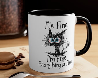 It's Fine I'm Fine Everything is Fine Coffee Mug, Electrocuted Funny Cat mug,Humor gift mug, Funny Gift for Her Him, Funny gift for her