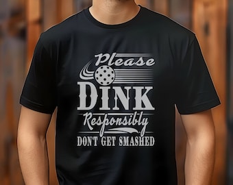 Pickleball Shirt Bitte Trinke Verantwortungsvoll T-Shirt Pickleball Team Shirt Geschenk Shirt Pickleball Trainer Geschenk Pickleball Spieler Shirt Sport Tee