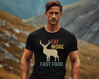 Hunting Fast Food Shirt Men Funny Joke Hunting Shirt Dad Hunter TShirt Deer Hunting Shirts Rude Offensive Gifts Hunters Deer Fast Food Shirt