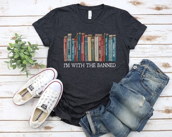 I'm With The Banned Banned Books Shirt, Banned Books Women's Tee Unisex Super Soft Premium Graphic T-Shirt Reading Shirt Librarian Shirt