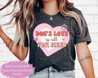 Dogs love is all you need T Shirt, Funny Dog Shirt,Womens Dog Shirt, Cute Dog Paw,Mom Dog Shirt,Dog Lover Shirt,Dog Shirts,dog mama shirt