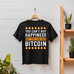 Bitcoin Happiness Shirt, Cryptocurrency shirt bitcoin t-shirt gift for cryptocurrency lover of bitcoin buyer&#39;s tee shirt gift for bitcoin