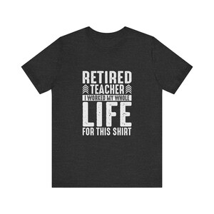 Camiseta de maestro jubilado, regalo para maestro jubilado, camiseta de regalo para maestro, camisetas de maestro, camiseta de jubilación de maestro, regalo para maestro jubilado, camiseta de regalo imagen 3
